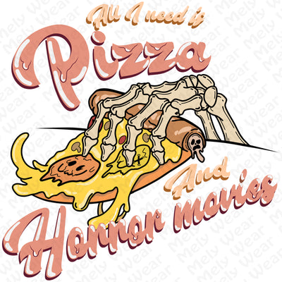 All I Need Is Pizza And Horror Movies Shirt