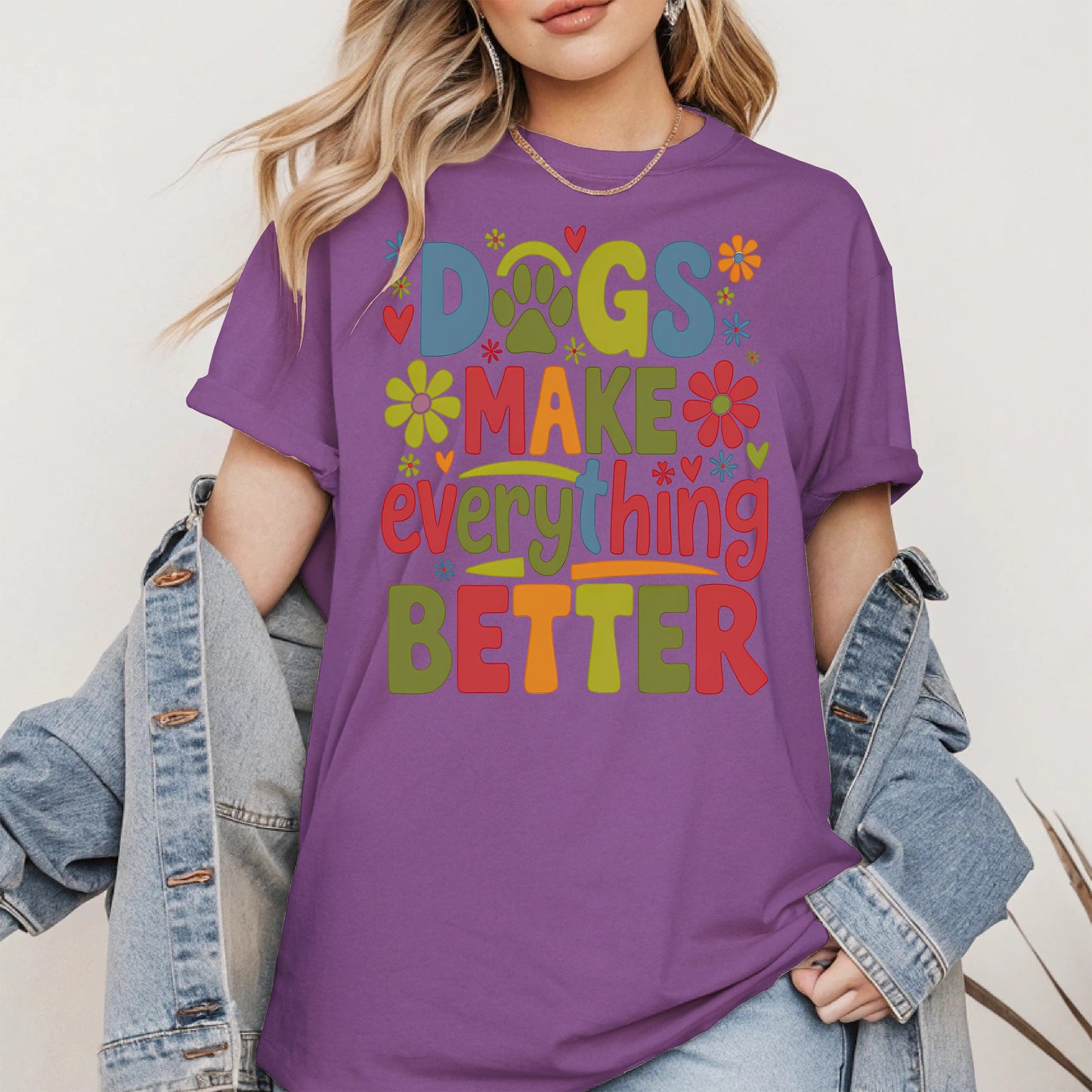 Dogs Make Everything Better Shirt Hoodie Sweatshirt