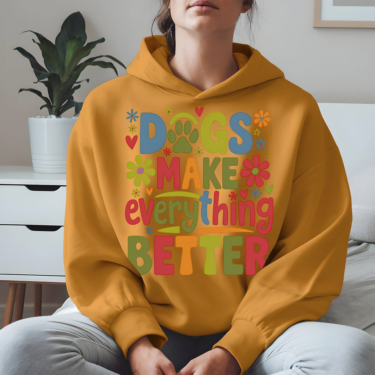 Dogs Make Everything Better Shirt Hoodie Sweatshirt