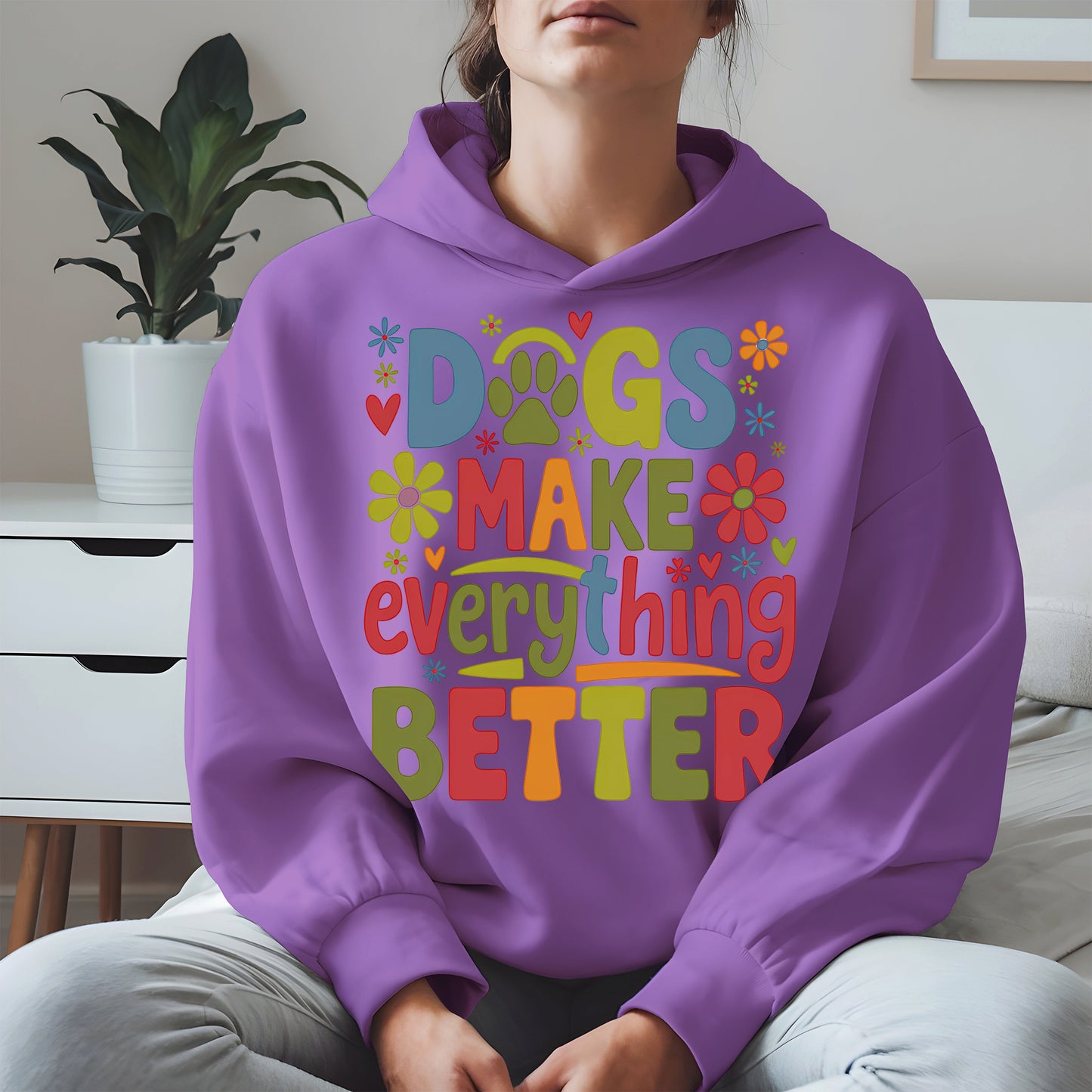Dogs Make Everything Better Shirt Hoodie Sweatshirt