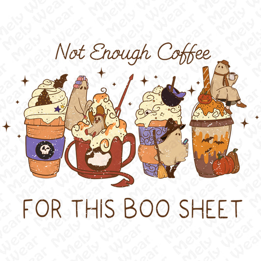 Not Enough Coffee For This Boo Sheet Shirt