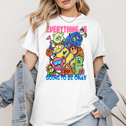 Everything Is Going to Be Okay Cute Monster Shirt