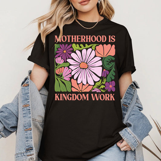Motherhood Is Kingdom Work Shirt