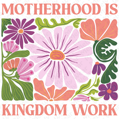 Motherhood Is Kingdom Work Shirt